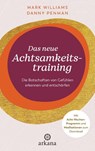 Das neue Achtsamkeitstraining - Mark Williams ; Danny Penman - 9783442343096
