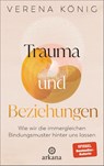 Trauma und Beziehungen - Verena König - 9783442343102