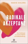 Radikale Akzeptanz - Marie Ehlers - 9783442343348