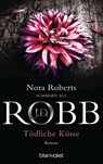Tödliche Küsse - J. D. Robb ; Nora Roberts - 9783442354511