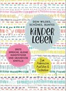 Dein wildes, schönes, buntes Kinderleben - Doro Ottermann - 9783442393893