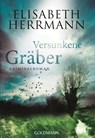 Versunkene Gräber - Elisabeth Herrmann - 9783442479955