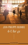 6 Uhr 41 - Jean-Philippe Blondel - 9783442483747