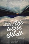 Die letzte Stadt - Blake Crouch - 9783442489756