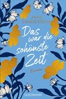 Das war die schönste Zeit - Jane Sanderson - 9783442490387