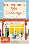 Das Wunder von Bahnsteig 5 - Clare Pooley - 9783442490929