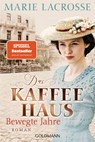 Das Kaffeehaus - Bewegte Jahre - Marie Lacrosse - 9783442493555