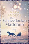 Das Schneeflockenmädchen - Mara Andeck - 9783442496365