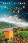 Tödliches Gold - Beate Maxian - 9783442496754