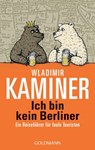 Ich bin kein Berliner; Ein Reisefuhrer fur faule Touristen - Wladimir Kaminer - 9783442542406