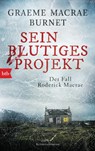 Sein blutiges Projekt - Der Fall Roderick Macrae - Graeme Macrae Burnet - 9783442716166