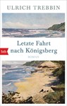 Letzte Fahrt nach Konigsberg - Ulrich Trebbin - 9783442716203