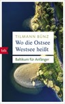 Wo die Ostsee Westsee heißt - Tilmann Bünz - 9783442716593