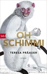 Oh Schimmi - Teresa Präauer - 9783442716708