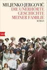 Die unerhörte Geschichte meiner Familie - Miljenko Jergovic - 9783442717408