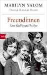 Freundinnen - Marilyn Yalom ; Theresa Donovan Brown - 9783442717613