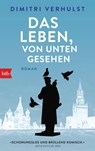 Das Leben, von unten gesehen - Dimitri Verhulst - 9783442717835
