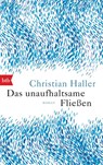 Das unaufhaltsame Fließen - Christian Haller - 9783442718290