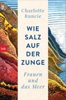 Wie Salz auf der Zunge - Charlotte Runcie - 9783442719686