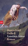 Faustinas Küsse - Hanns-Josef Ortheil - 9783442724765