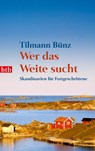 Wer das Weite sucht - Tilmann Bünz - 9783442743599