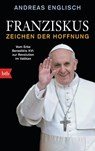 Franziskus - Zeichen der Hoffnung - Andreas Englisch - 9783442748808