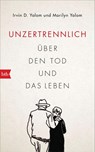 Unzertrennlich - Irvin D. Yalom ; Marilyn Yalom - 9783442759217