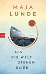 Als die Welt stehen blieb - Maja Lunde - 9783442770977