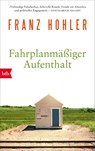 Fahrplanmäßiger Aufenthalt - Franz Hohler - 9783442773688