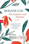 Von Geistern und Schatten - Roxane Gay - 9783442774142