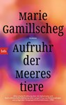 Aufruhr der Meerestiere - Marie Gamillscheg - 9783442774265