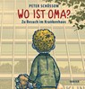 Wo ist Oma? - Peter Schössow - 9783446249523