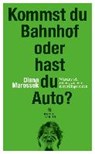 Kommst du Bahnhof oder hast du Auto? - MAROSSEK,  Diana - 9783446250772