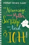 Die Nervensäge, meine Mutter, Sir Tiffy, der Nerd & ich - Michael Gerard Bauer - 9783446258624