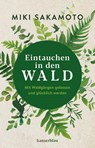 Eintauchen in den Wald - Miki Sakamoto - 9783446261983