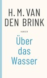 Über das Wasser - H. M. Van Den Brink - 9783446266391