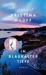 In blaukalter Tiefe - Kristina Hauff - 9783446275812