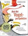 Aus der Vogelperspektive - Tim Birkhead ; Catherine Rayner - 9783446276499