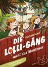 Die Lolli-Gäng sucht das Abenteuer - Charlotte Inden - 9783446277199