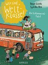 Wir sind (die) Weltklasse - Die Schlamassel-Fahrt - Tanya Lieske - 9783446282599