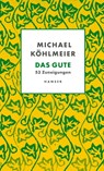 Das Gute - Michael Köhlmeier - 9783446286832