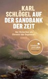 Auf der Sandbank der Zeit - Karl Schlögel - 9783446286917