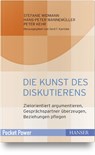 Die Kunst des Diskutierens - Stefanie Widmann ; Hans-Peter Wannemüller ; Peter Kehr - 9783446455207