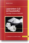 Lasersintern (LS) mit Kunststoffen - Manfred Schmid - 9783446466647