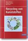 Recycling von Kunststoffen - Malte Schön ; Christian Hopmann ; Rainer Dahlmann - 9783446471290