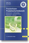 Praxisleitfaden Produktsicherheitsrecht - Volker Krey ; Arun Kapoor - 9783446473430