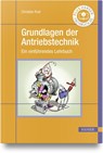 Grundlagen der Antriebstechnik - Christian Kral - 9783446473751