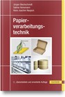 Papierverarbeitungstechnik - Jürgen Blechschmidt ; Sabine Heinemann ; Hans-Joachim Naujock - 9783446474819