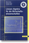 Lineare Algebra für die Wirtschaftswissenschaften - Werner Helm ; Andreas Pfeifer ; Joachim Ohser - 9783446476424
