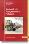 Mechanik und Festigkeitslehre - Aufgaben - Karlheinz Kabus ; Bernd Kretschmer ; Peter Möhler - 9783446479043